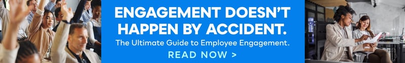 engagement doesn't happen by accident. the ultimate guide to employee engagement. Read now.