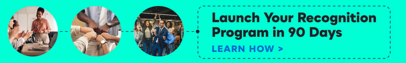 Launch your recognition program in 90 days. Learn now.