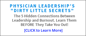 physician leadership dirty little secret