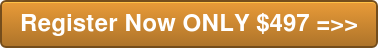 Register Now ONLY $497 =>>