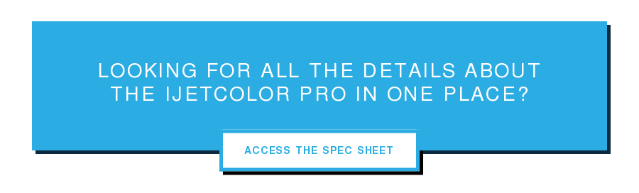 Looking for all the details about  the iJetColor Pro In One Place? Access The Spec Sheet