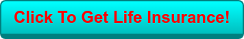 Click To Get Life Insurance!