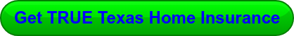 Get TRUE Texas Home Insurance