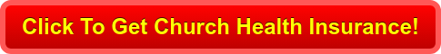 Click To Get Church Health Insurance!