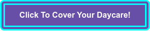 Click To Cover Your Daycare!