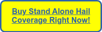 Buy Stand Alone Hail Coverage Right Now!