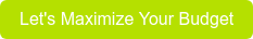 Let's Maximize Your Budget