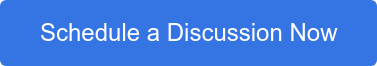 Schedule a Discussion Now