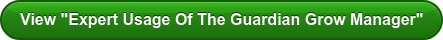 View "Expert Usage Of The Guardian Grow Manager"