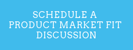 Schedule a  Product Market Fit  Discussion