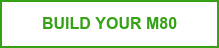 BUILD YOUR M80