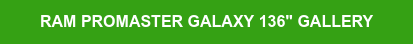 RAM PROMASTER GALAXY 136" GALLERY