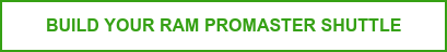 BUILD YOUR RAM PROMASTER SHUTTLE