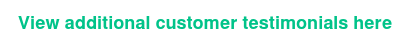 View additional customer testimonials here