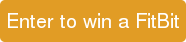 Enter to win a FitBit