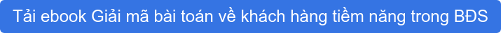 Tải ebook Giải mã bài toán về khách hàng tiềm năng trong BĐS