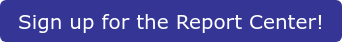 Sign up for the Report Center!