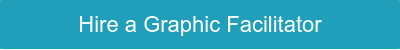 Hire a Graphic Facilitator