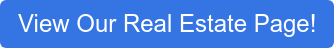 View Our Real Estate Page!