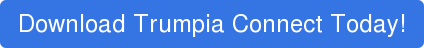 Download Trumpia Connect Today!