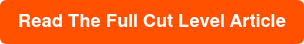 Read The Full Cut Level Article