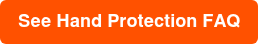 See Hand Protection FAQ