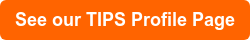 See our TIPS Profile Page