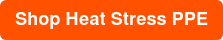 Shop Heat Stress PPE