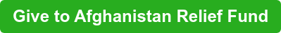 Give to Afghanistan Relief Fund