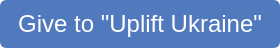 Give to "Uplift Ukraine"