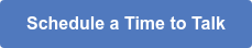 Schedule a Time to Talk