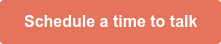 Schedule a time to talk