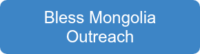 <p style="font-size: 24px;">Bless Mongolia Outreach</p>