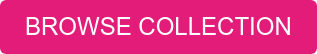 BROWSE COLLECTION