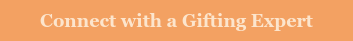 Connect with a Gifting Expert