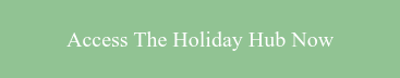 Access the Holiday Hub Now