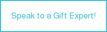 Speak to a Gift Expert!