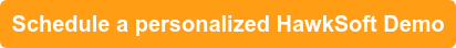 Schedule a personalized HawkSoft Demo