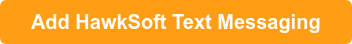 Add HawkSoft Text Messaging