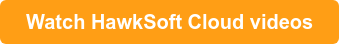 &nbsp; Watch HawkSoft Cloud videos&nbsp;&nbsp;