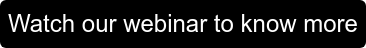 Watch our webinar to know more