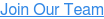 Join Our Team