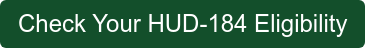 Check Your HUD-184 Eligibility