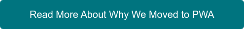 Read More About Why We Moved to PWA