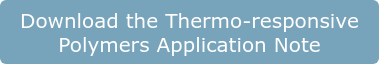 Download the Thermo-responsive Polymers Application Note