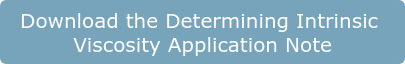 Download the Determining Intrinsic  Viscosity Application Note