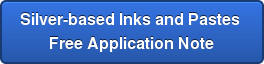 Silver-based Inks and Pastes  Free Application Note