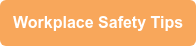Workplace Safety Tips