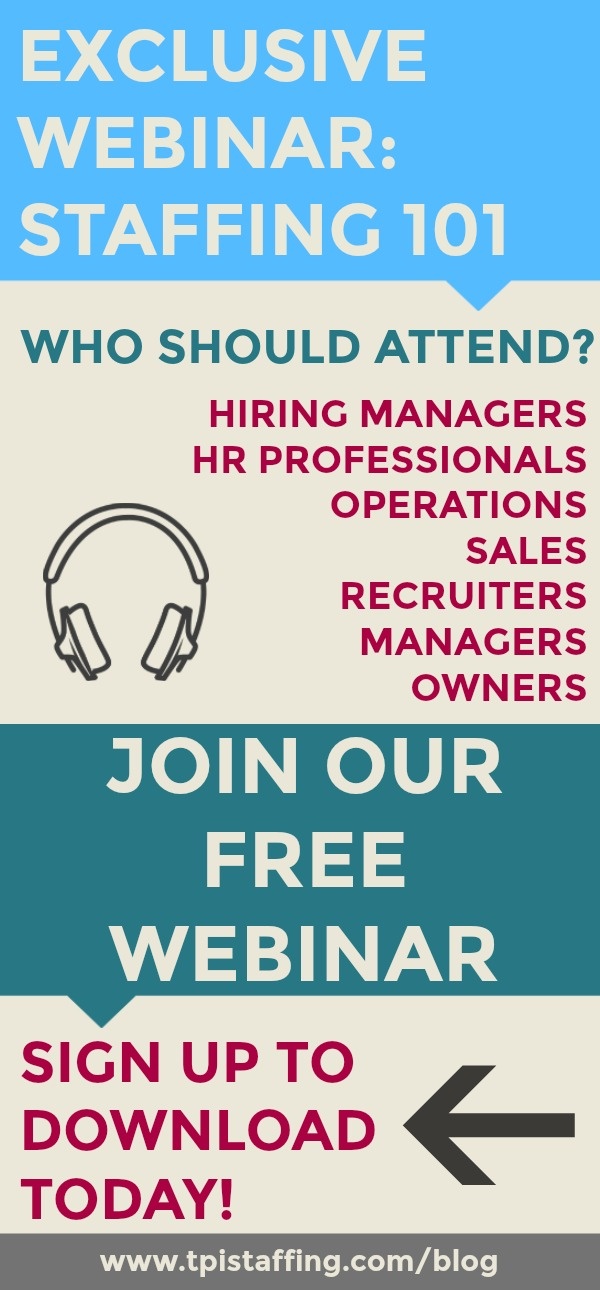 TPI Staffing Sign up to join our free exclusive webinar about staffing basics and tips for employers, download your copy today