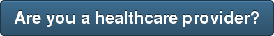 Are you a healthcare provider?